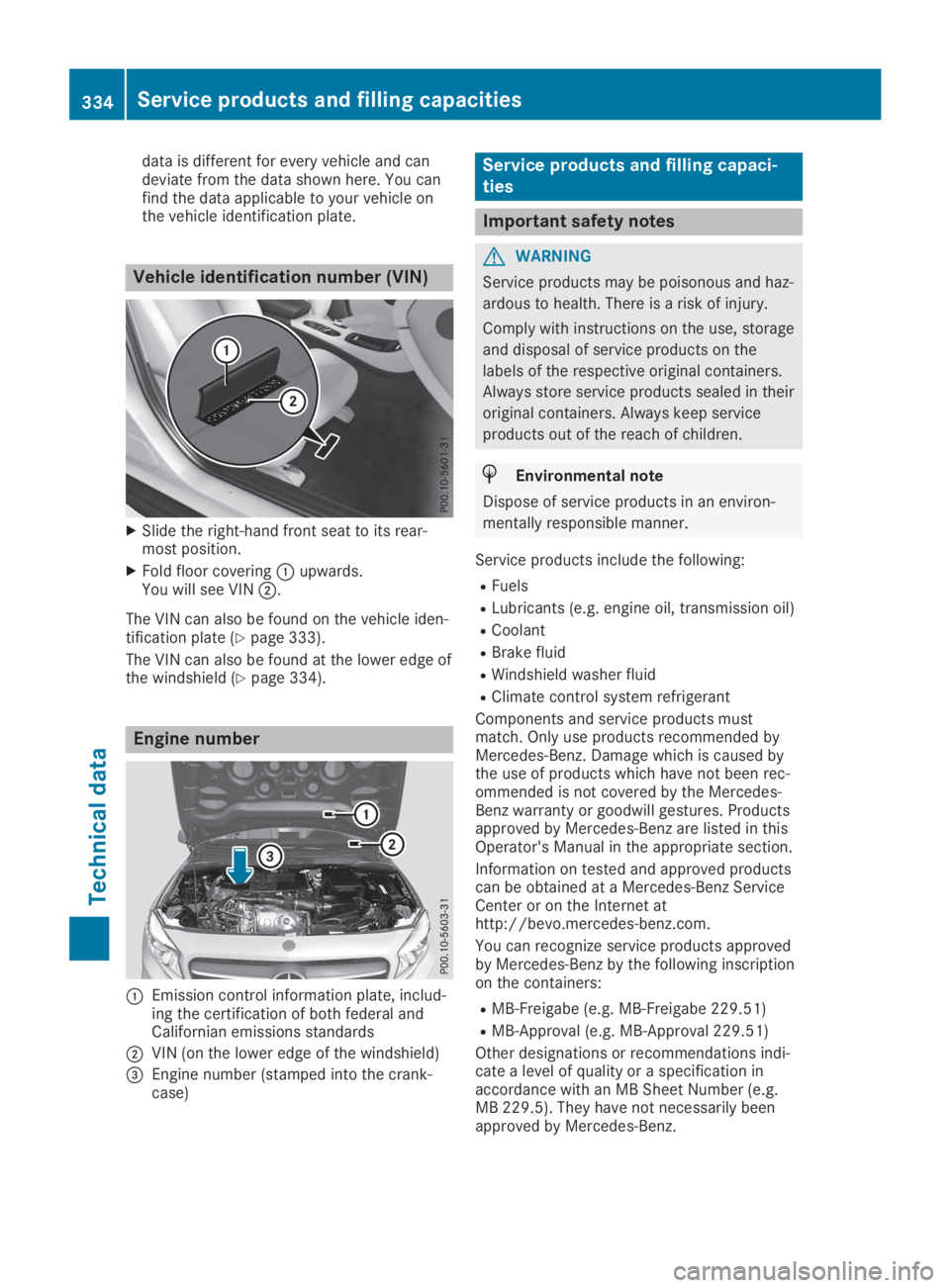 MERCEDES-BENZ GLA 2019  Owners Manual data is different for every vehicle and candeviate from the data shown here. You canfind the data applicable to your vehicle onthe vehicle identification plate.
Vehicle identification number (VIN)
XSl