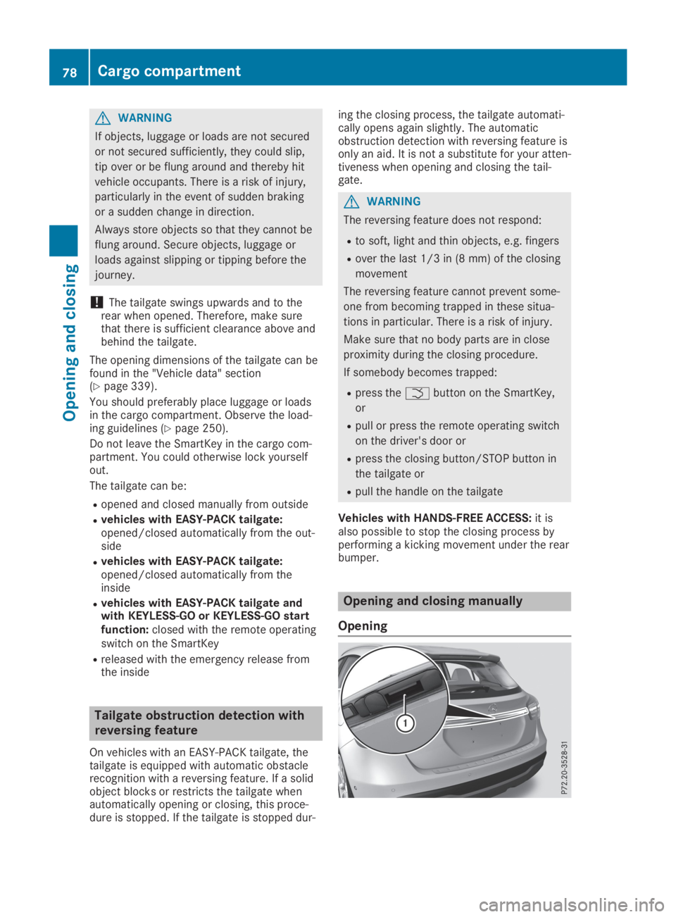 MERCEDES-BENZ GLA 2019 Manual PDF GWARNING
If objects, luggage or loads are not secured
or not secured sufficiently, they could slip,
tip over or be flung around and thereby hit
vehicle occupants. There is a risk of injury,
particular