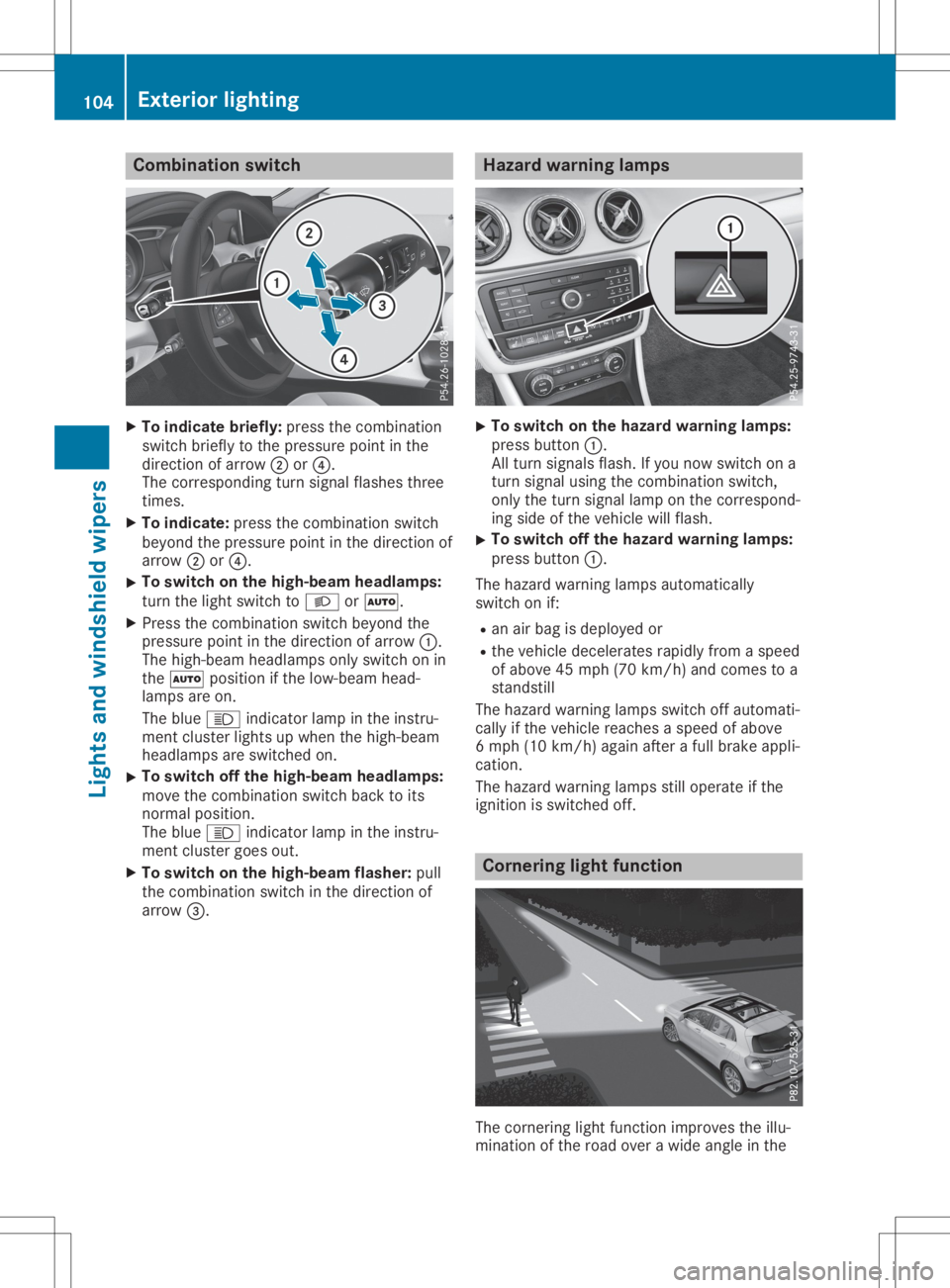 MERCEDES-BENZ GLA 2020  Owners Manual Comb
inationswit ch X
To ind icat ebr iefly :pres sth ecom binatio n
swit chbrie flytothepres sure pointin the
dire ction ofarr ow 0044or0085.
The correspon dingtur nsign alflas hes three
tim es.
X To