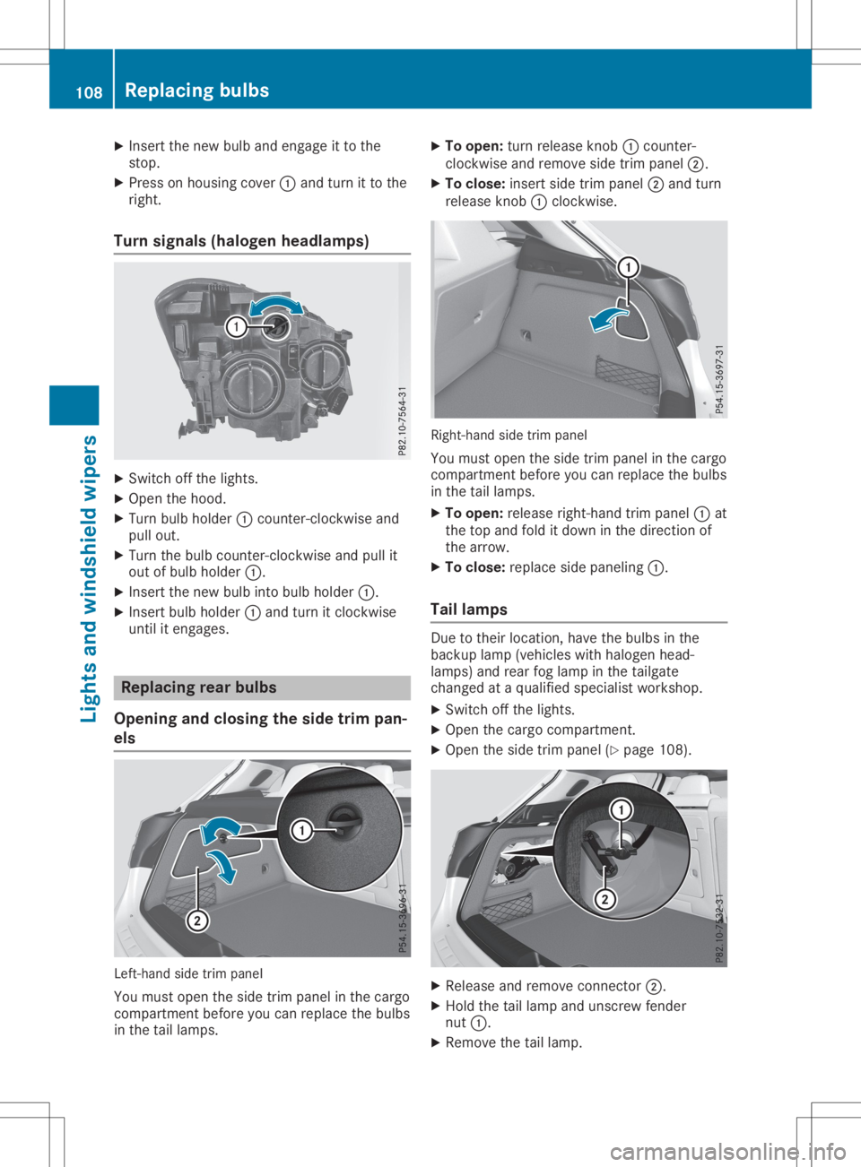 MERCEDES-BENZ GLA 2020  Owners Manual X
Insert thenew bulband engage itto the
stop.
X Press onhousi ngcover 0043and turn itto the
right.
Turn signals(halog enheadlamps) X
Switch offthe lights.
X Open thehood.
X Turn bulbholde r0043 <00460
