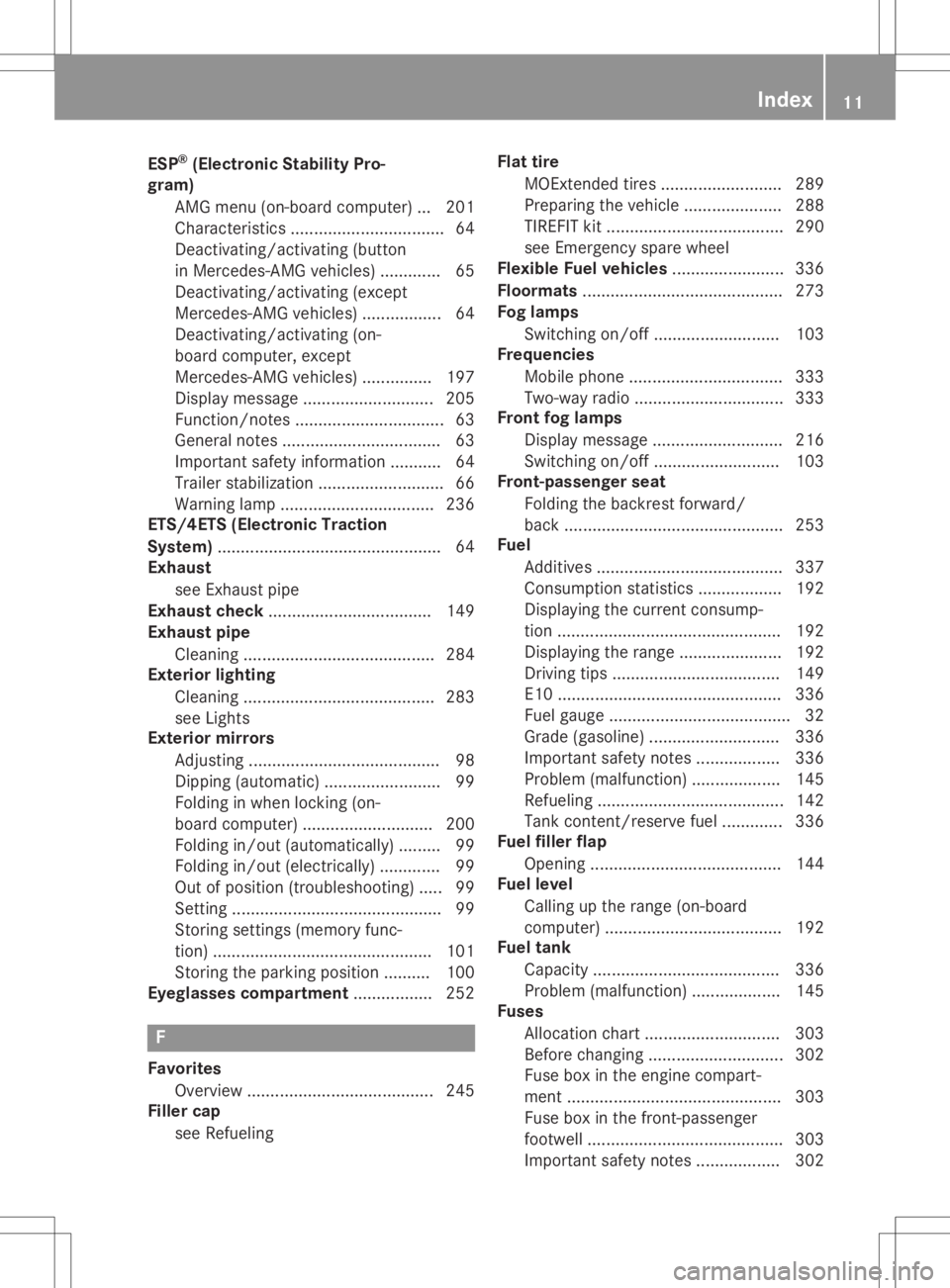 MERCEDES-BENZ GLA 2020 User Guide ESP
®
(Electr onicStabili tyPro-
gra m)
AM Gmen u(on -board com pute r)...2 01
Cha racteri stics................................. 64
Deactiva ting/activa ting(button
in Merced es-AMG vehicles) ...... MERCEDES-BENZ GLA 2020 User Guide ESP
®
(Electr onicStabili tyPro-
gra m)
AM Gmen u(on -board com pute r)...2 01
Cha racteri stics................................. 64
Deactiva ting/activa ting(button
in Merced es-AMG vehicles) ......