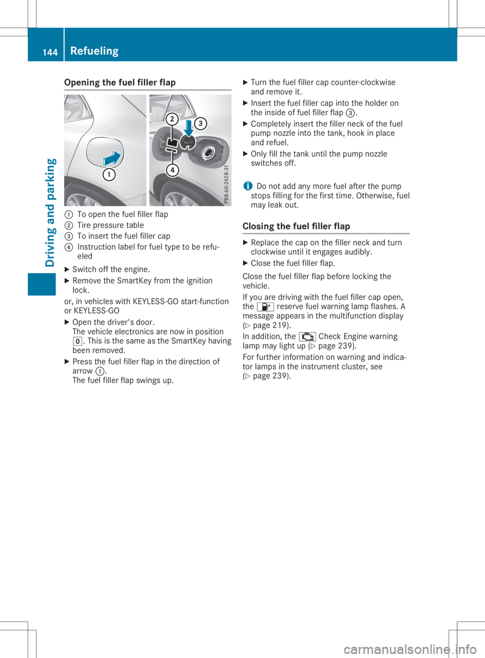 MERCEDES-BENZ GLA 2020  Owners Manual Opening
thefuel filler flap 0043
Toopen thefuel filler flap
0044 Tire pressure table
0087 Toinsert thefuel filler cap
0085 Instruct ionlabel forfuel type tobe refu-
eled
X Switc hoff the engine .
X Re
