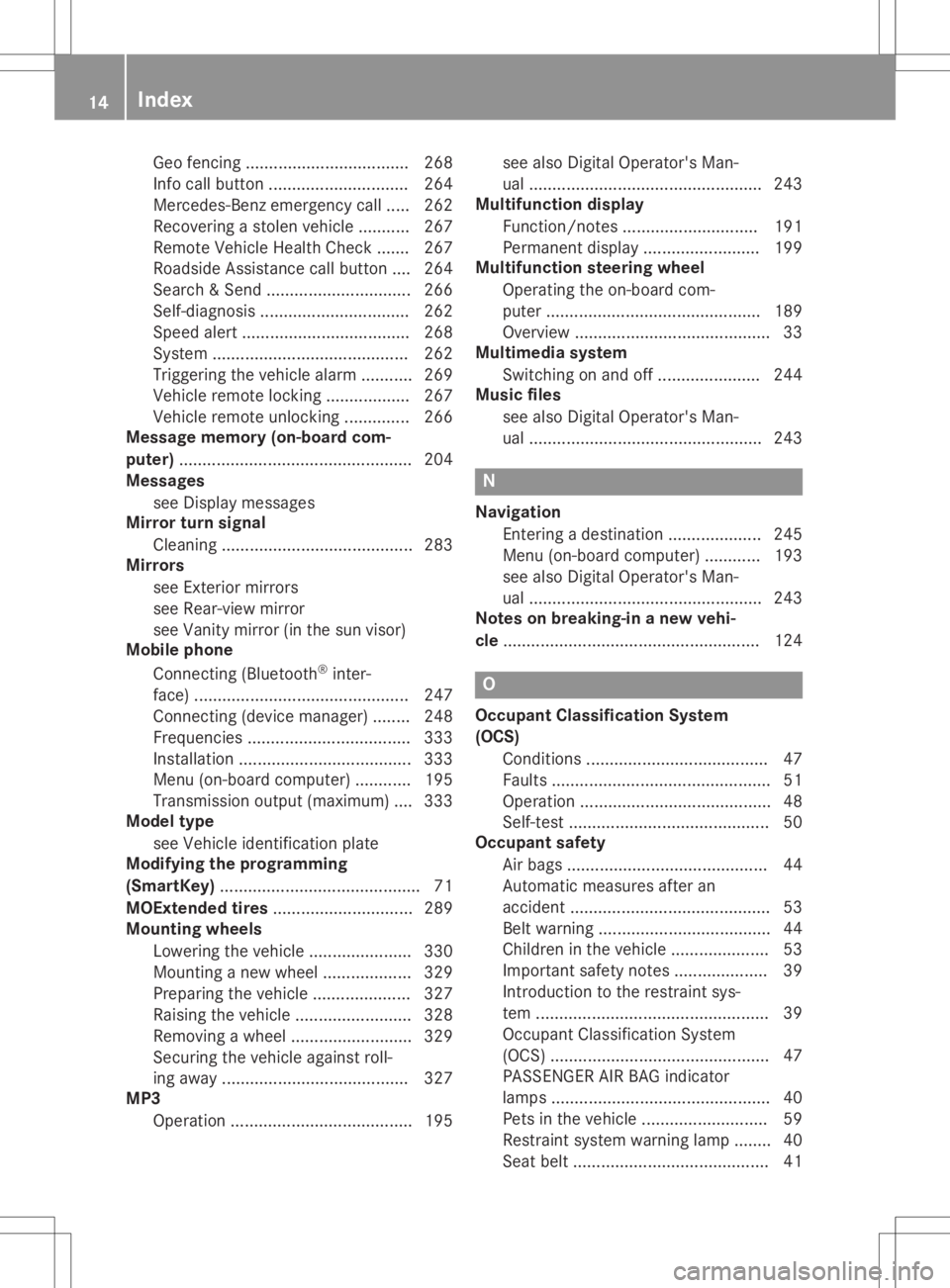 MERCEDES-BENZ GLA 2020 User Guide Geo
fencing...................................2 68
Info callbutton ..............................264
Merced es-Benz emergencycall..... 262
Reco vering astole nvehi cle....... .... 267
Rem oteVehi cleH MERCEDES-BENZ GLA 2020 User Guide Geo
fencing...................................2 68
Info callbutton ..............................264
Merced es-Benz emergencycall..... 262
Reco vering astole nvehi cle....... .... 267
Rem oteVehi cleH