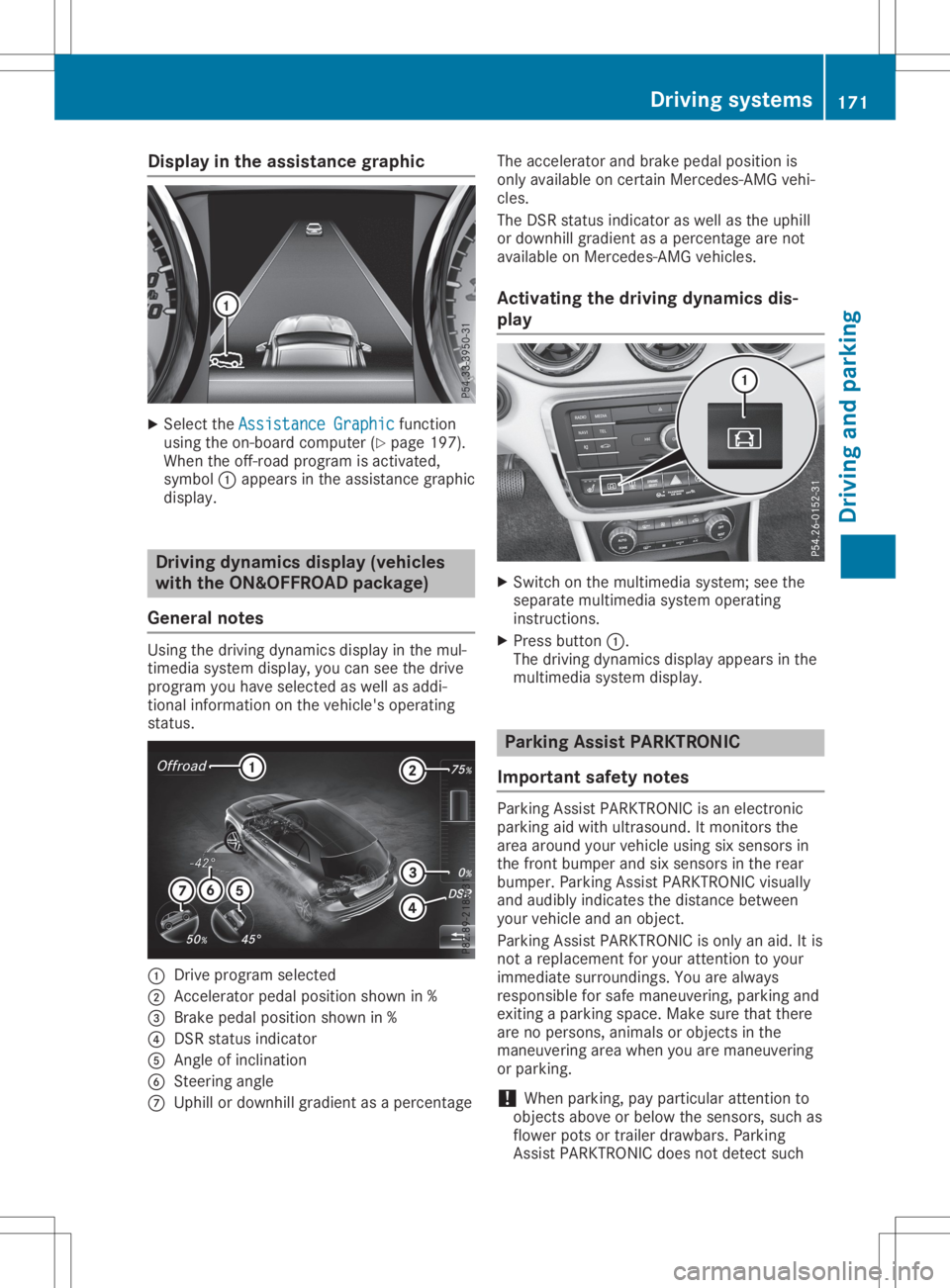 MERCEDES-BENZ GLA 2020  Owners Manual Disp
layintheas sist ance grap hic X
Se lec tth eAss istanceGra phic Ass
istanceGra phicfun ction
usin gth eon -boar dco mpu ter(Y page 197).
Whe nth eof f-ro ad pro gram isact ivat ed,
sym bol0043app