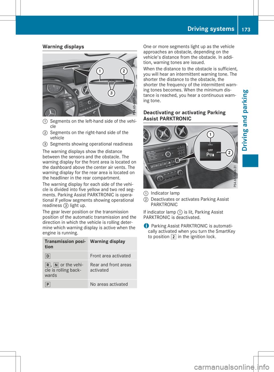 MERCEDES-BENZ GLA 2020  Owners Manual Warning
displays 0043
Segments onthe left-ha ndside ofthe vehi-
cle
0044 Segments onthe right-ha ndside ofthe
vehicl e
0087 Segments showingopera tional readiness
The warning displaysshow thedista nce