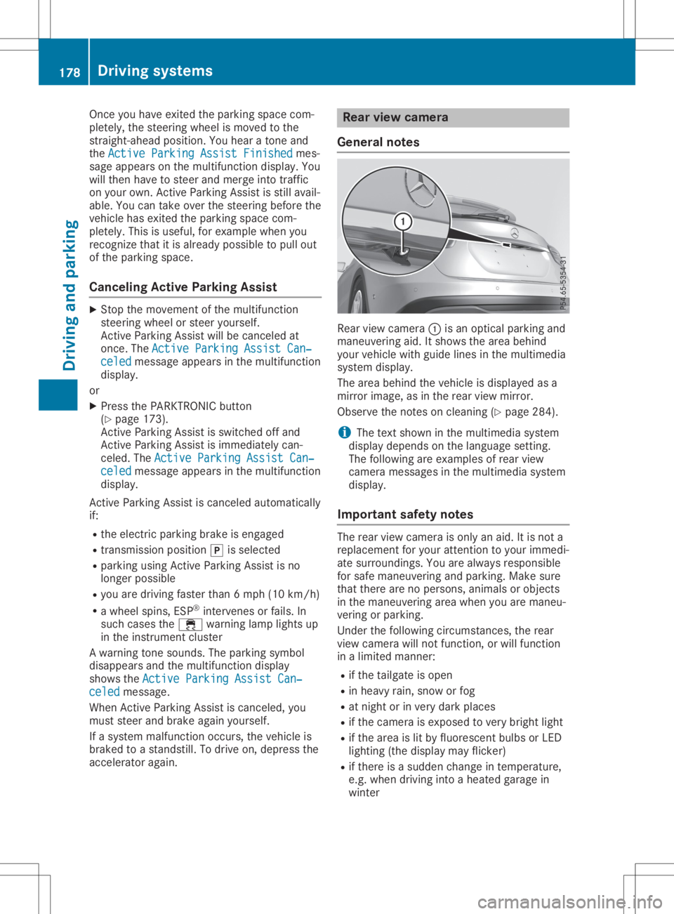MERCEDES-BENZ GLA 2020  Owners Manual Once
youhave exited theparking spacecom-
pletely, thesteering wheelismoved tothe
straight-ahead position.Youhear atone and
the Active Parking AssistFinished Active
Parking AssistFinished mes-
sage app