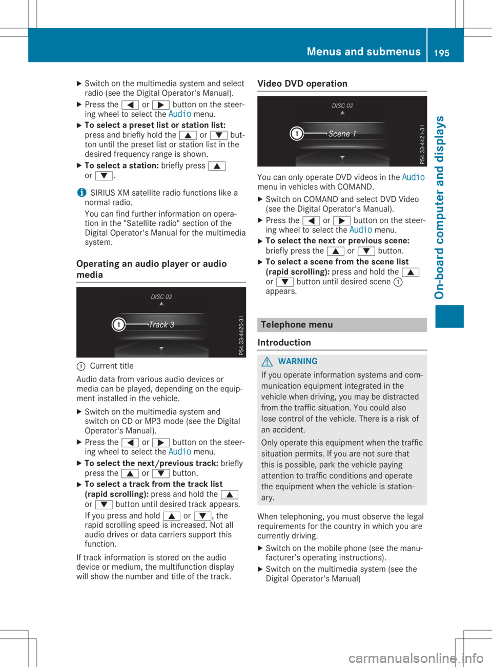 MERCEDES-BENZ GLA 2020  Owners Manual X
Swi tch onthe multime diasy stem andselect
rad io(se ethe Digi talOpe rator'sManua l).
X Pre ssthe 0059 or0065 button onthe stee r-
ing wheel tosel ect the Audi o Audi
omenu .
X To
select apres 