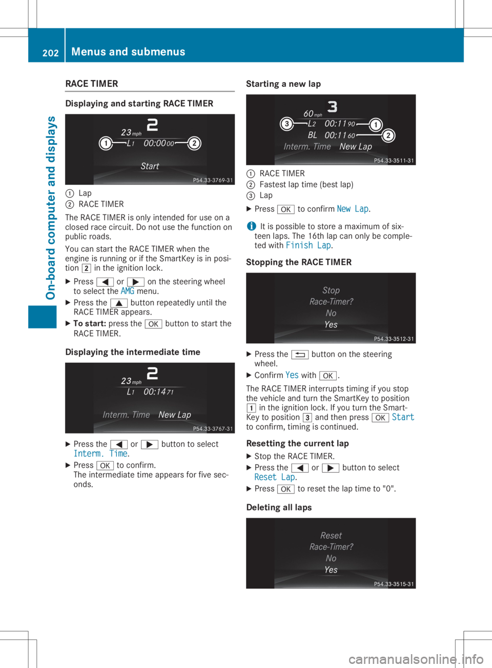 MERCEDES-BENZ GLA 2020  Owners Manual RAC
ETIME R Di
spl aying and startin gRAC ETIME R 0043
Lap
0044 RAC ETIM ER
The RAC ETIM ERisonly intend edfor useon a
clo sed race circuit.Do not usethe functi onon
pu blic roa ds.
Yo ucan startthe R