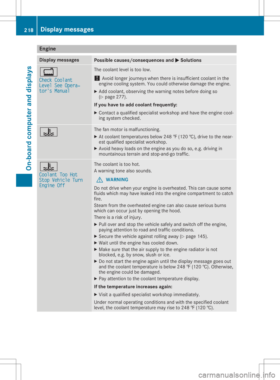 MERCEDES-BENZ GLA 2020 Owners Manual Engine
Disp
laymes sages Possi
blecauses/cons equences and0050 0050
Solu tions 00BD
Che ckCoolant Che
ckCoolant
Lev elSee Opera‐ Lev
elSee Opera‐
tor 'sManual tor
'sManual The
coolant leve MERCEDES-BENZ GLA 2020 Owners Manual Engine
Disp
laymes sages Possi
blecauses/cons equences and0050 0050
Solu tions 00BD
Che ckCoolant Che
ckCoolant
Lev elSee Opera‐ Lev
elSee Opera‐
tor 'sManual tor
'sManual The
coolant leve