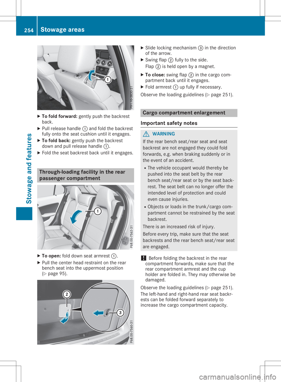 MERCEDES-BENZ GLA 2020  Owners Manual X
To foldforw ard:gentl ypu sh the backres t
ba ck.
X Pu llrel ease handl e0043 and foldthe backres t
ful lyonto theseatcus hion unti lit enga ges.
X To foldbac k:gentl ypu sh the backres t
do wn and 