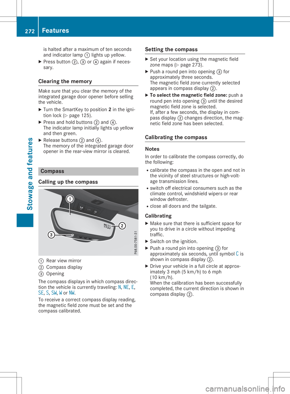 MERCEDES-BENZ GLA 2020 Owners Manual is
halted afteramaxim umoften seco nds
and indic atorlamp 0043light sup yellow.
X Press button0044, 0087or0085 again ifnec es-
sary.
Clear ingthemem ory Make
surethatyouclear thememo ryof the
int egra MERCEDES-BENZ GLA 2020 Owners Manual is
halted afteramaxim umoften seco nds
and indic atorlamp 0043light sup yellow.
X Press button0044, 0087or0085 again ifnec es-
sary.
Clear ingthemem ory Make
surethatyouclear thememo ryof the
int egra
