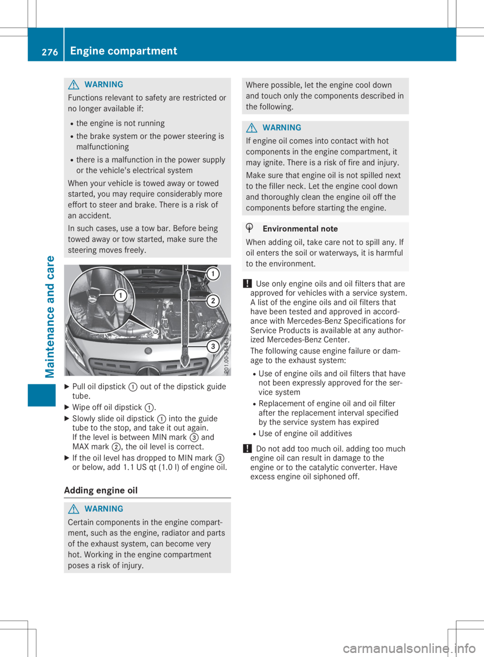 MERCEDES-BENZ GLA 2020 Owners Manual G
WARNING
Functions relevant tosafety arerestricted or
no longer available if:
R the engine isnot running
R the brake system orthe pow ersteering is
malfu nctioning
R there isamalfu nction inthe pow e MERCEDES-BENZ GLA 2020 Owners Manual G
WARNING
Functions relevant tosafety arerestricted or
no longer available if:
R the engine isnot running
R the brake system orthe pow ersteering is
malfu nctioning
R there isamalfu nction inthe pow e