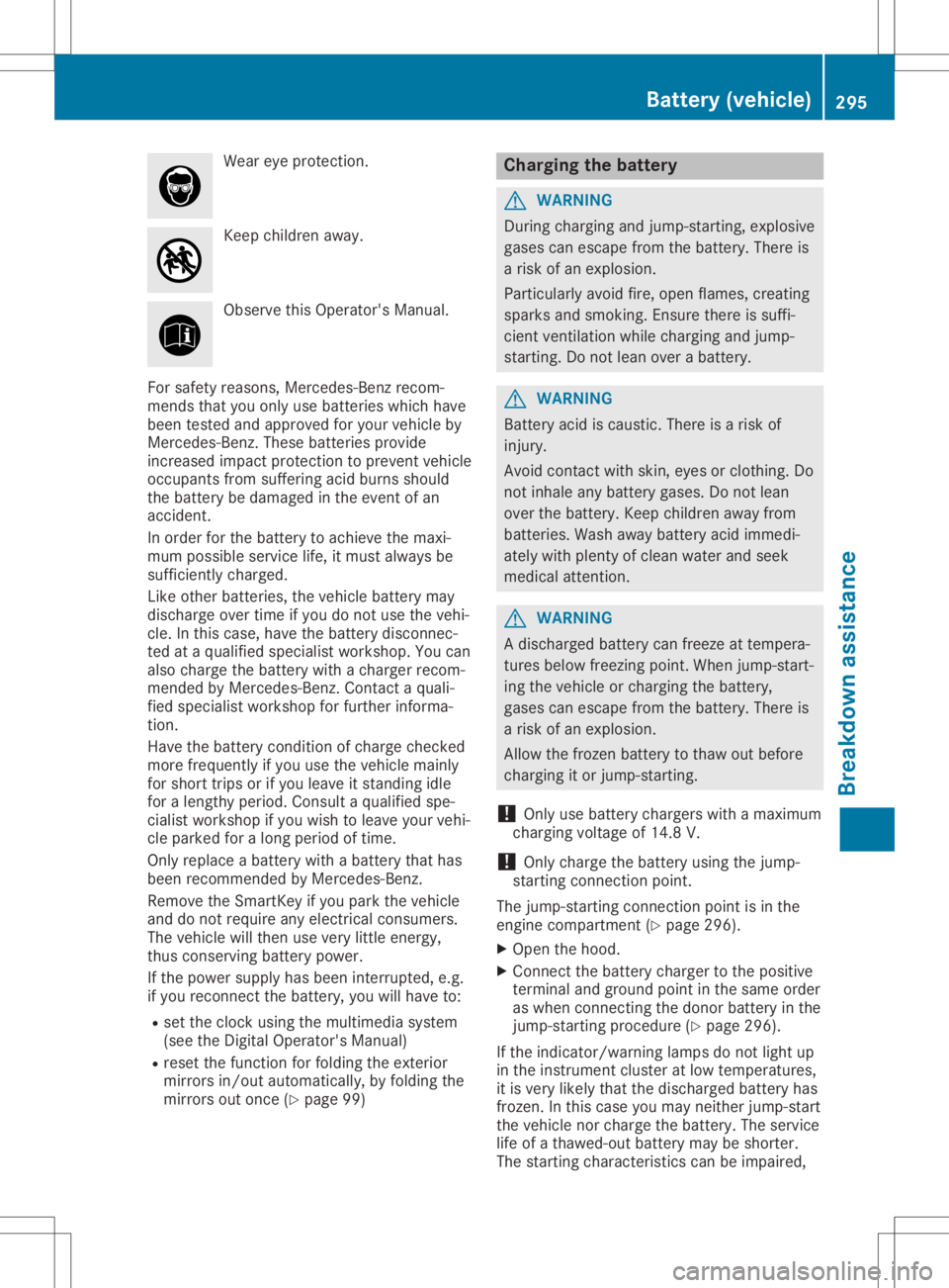 MERCEDES-BENZ GLA 2020 Owners Manual Wear
eyeprotec tion. Keep
children away. Observe
thisOperator' sManual.
For safety reasons, Mercedes- Benzrecom-
mends thatyouonly usebatter ieswhich have
been testedand approved foryour vehicle b MERCEDES-BENZ GLA 2020 Owners Manual Wear
eyeprotec tion. Keep
children away. Observe
thisOperator' sManual.
For safety reasons, Mercedes- Benzrecom-
mends thatyouonly usebatter ieswhich have
been testedand approved foryour vehicle b