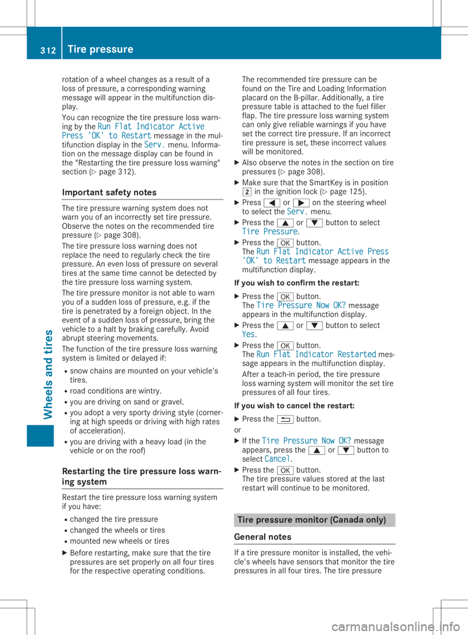MERCEDES-BENZ GLA 2020 Owners Manual rotation
ofawhee lchanges asaresul tof a
loss ofpressu re,acorrespo ndingwarning
messa gewillapp ear inthe multi function dis-
pla y.
You canrecognize thetire pressu reloss warn-
ing bythe Run Flat In MERCEDES-BENZ GLA 2020 Owners Manual rotation
ofawhee lchanges asaresul tof a
loss ofpressu re,acorrespo ndingwarning
messa gewillapp ear inthe multi function dis-
pla y.
You canrecognize thetire pressu reloss warn-
ing bythe Run Flat In