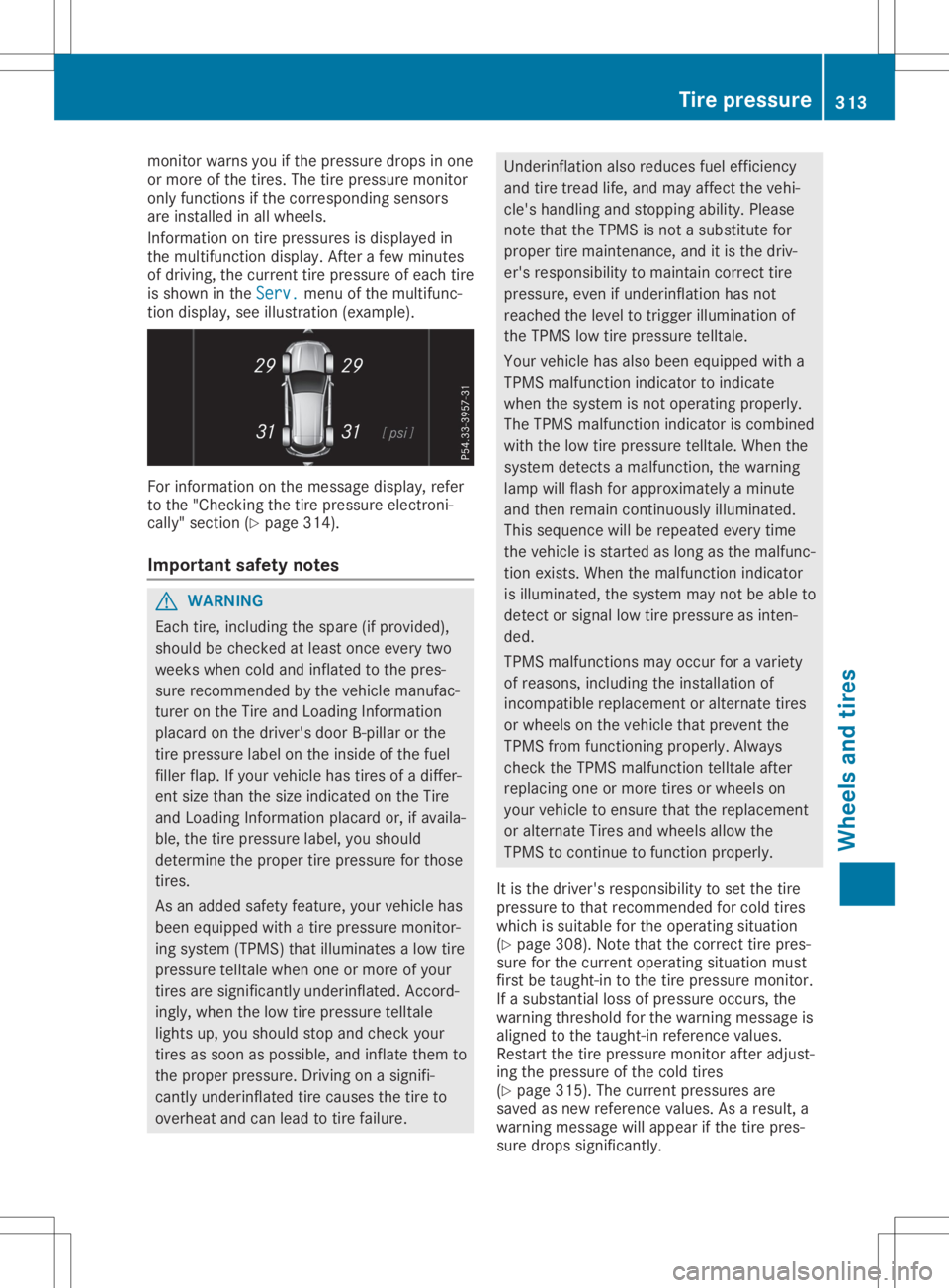 MERCEDES-BENZ GLA 2020 Owners Manual monitor
warnsyouifthe pressu redrops inone
or more ofthe tires. Thetirepressu remonitor
only functions ifthe correspondi ngsensors
are install edinall whee ls.
Information ontire pressu resisdisp laye MERCEDES-BENZ GLA 2020 Owners Manual monitor
warnsyouifthe pressu redrops inone
or more ofthe tires. Thetirepressu remonitor
only functions ifthe correspondi ngsensors
are install edinall whee ls.
Information ontire pressu resisdisp laye