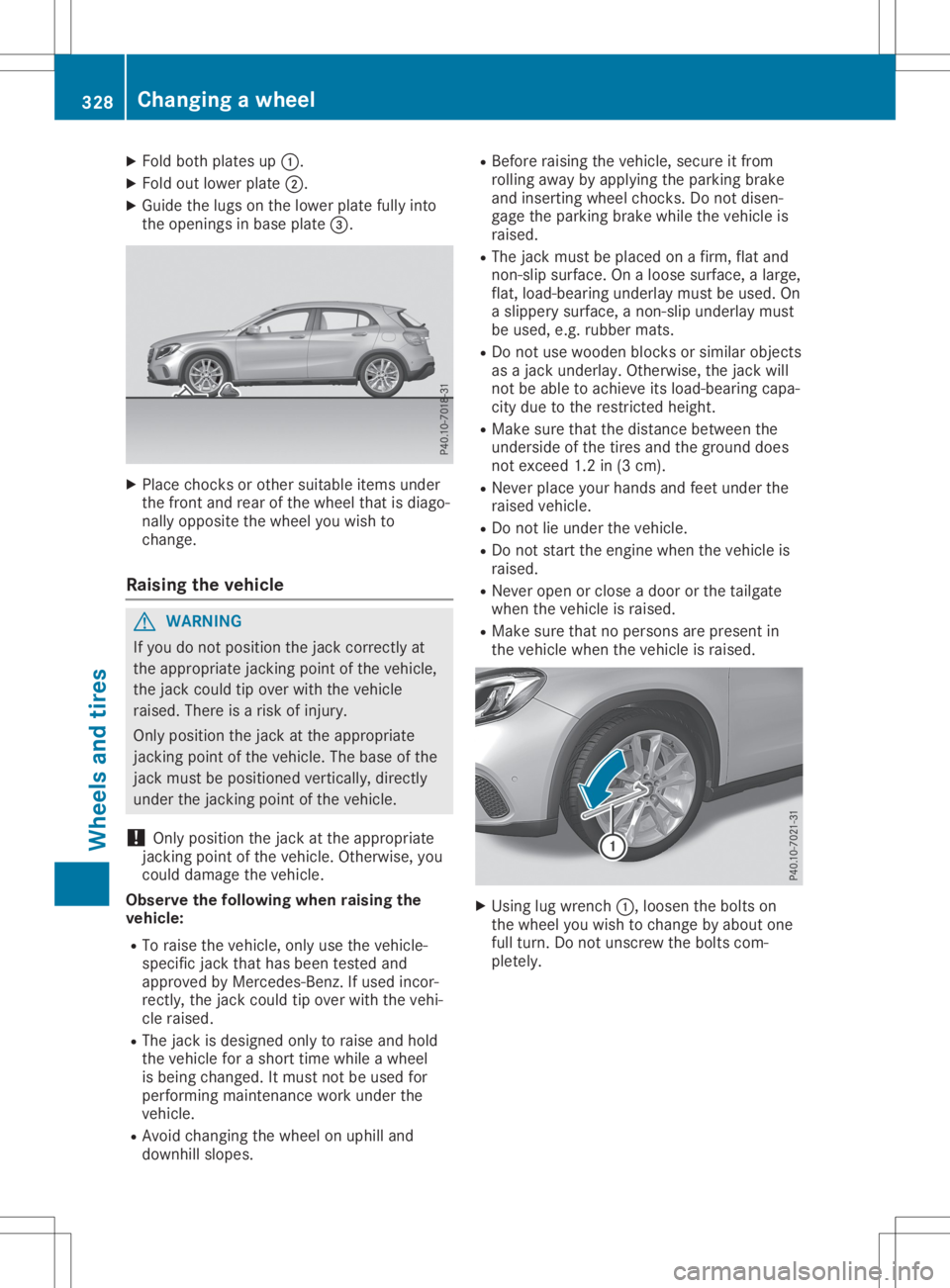 MERCEDES-BENZ GLA 2020 Owners Manual X
Fold both plates up0043.
X Fold outlow erpla te0044.
X Gu ide the lugs on the lowerpla tefullyinto
the openings inba se pla te0087. X
Pla cechocks orother suitabl eitems under
the front andrearof th MERCEDES-BENZ GLA 2020 Owners Manual X
Fold both plates up0043.
X Fold outlow erpla te0044.
X Gu ide the lugs on the lowerpla tefullyinto
the openings inba se pla te0087. X
Pla cechocks orother suitabl eitems under
the front andrearof th