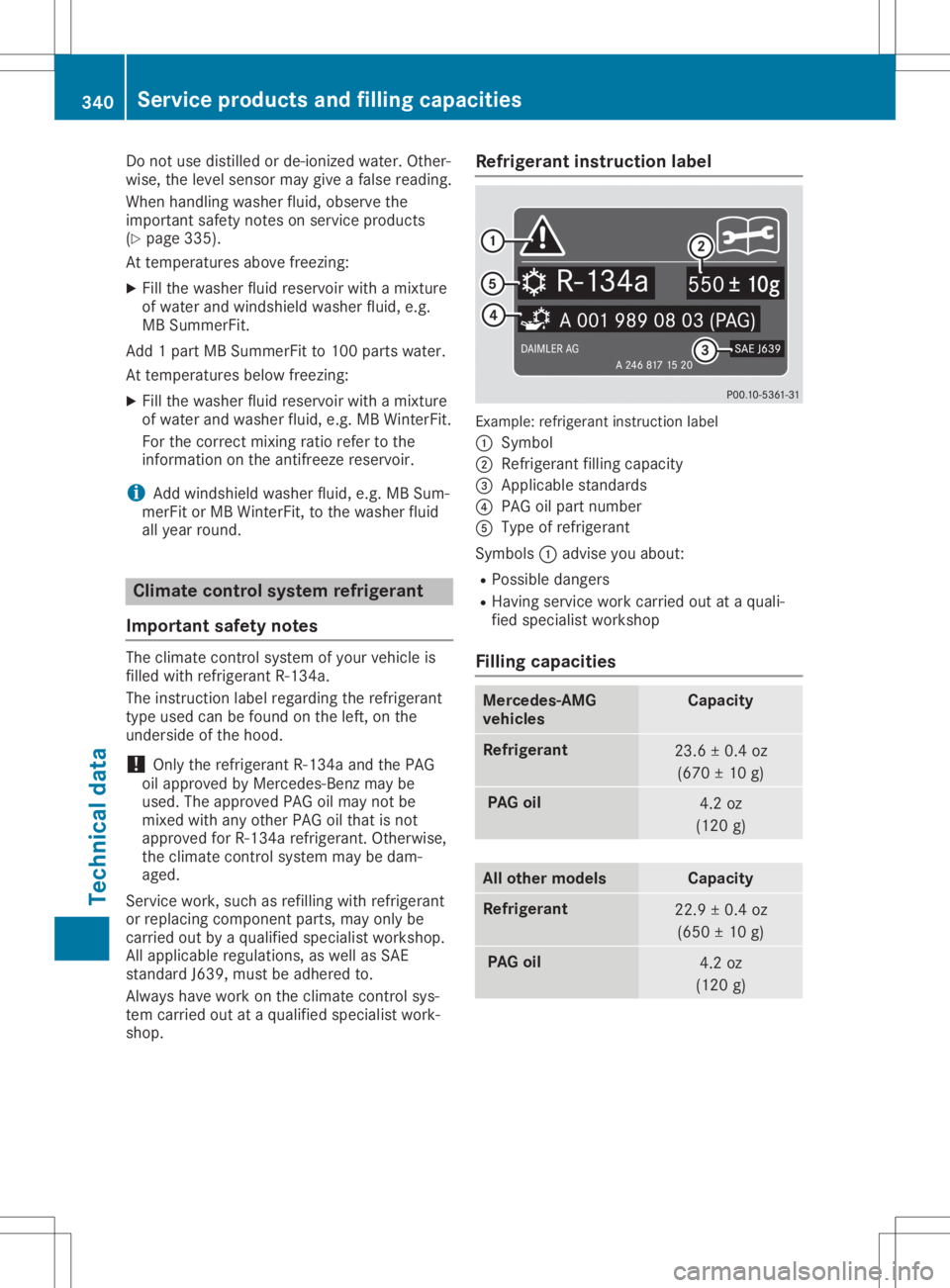 MERCEDES-BENZ GLA 2020 Owners Manual Do
not usedisti lled orde-io nize dwa ter. Othe r-
wi se, the level sen sor maygi ve afa lse rea ding.
Wh enhandl ing washe rflu id,ob ser vethe
imp orta ntsafety note son servicepro ducts
(Y page 335 MERCEDES-BENZ GLA 2020 Owners Manual Do
not usedisti lled orde-io nize dwa ter. Othe r-
wi se, the level sen sor maygi ve afa lse rea ding.
Wh enhandl ing washe rflu id,ob ser vethe
imp orta ntsafety note son servicepro ducts
(Y page 335