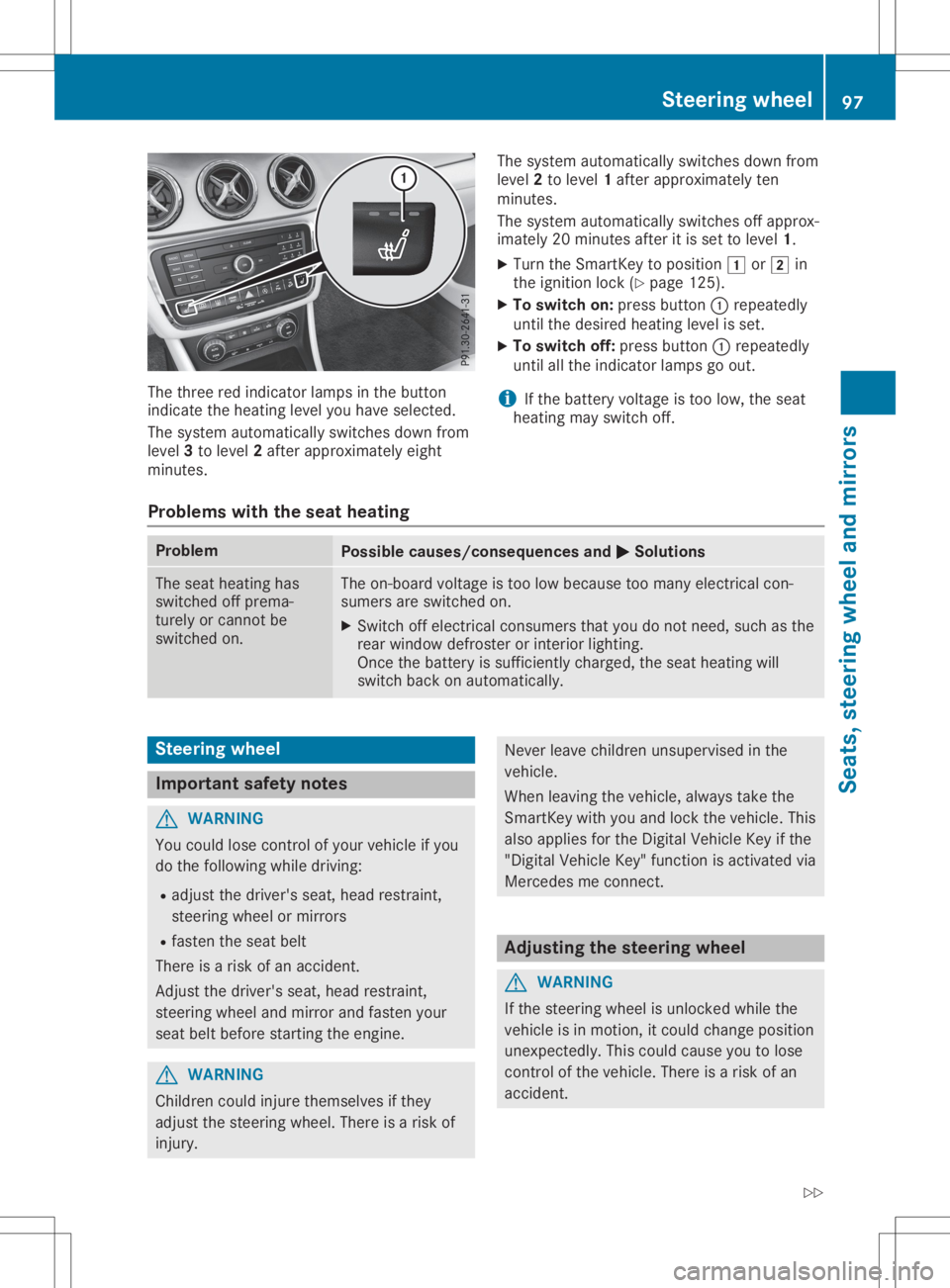 MERCEDES-BENZ GLA 2020  Owners Manual The
three redindicator lampsinthe button
indicate theheating levelyouhave selected.
The system automatically switchesdownfrom
level 3to level 2after approximately eight
minutes. The
system automatical