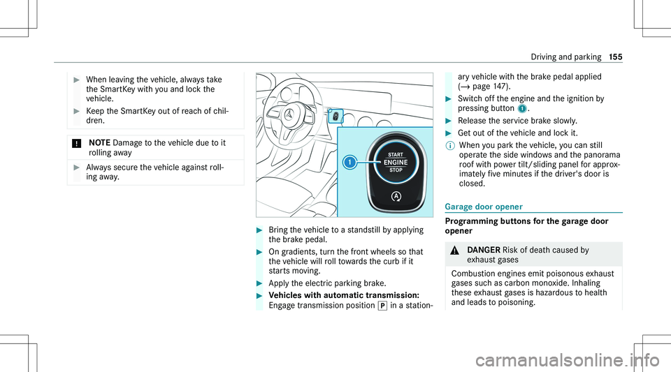 MERCEDES-BENZ GLA 2021  Owners Manual ��W�h�e�n� �l�e�a�v�i�n�g� �t�h�e� �v�e�h�i�c�l�e�,� �a�l�w�a�y�s� �t�a�k�e
�t�h�e� �S�m�a�r�t�K�e�y� �w�i�t�h� �y�o�u� �a�n�d� �l�o�c�k� �t�h�e
�v�e�h�i�c�l�e�.��K�e�e�p� �t�h�e� �S�m�a�r�t�K�e�y� 
