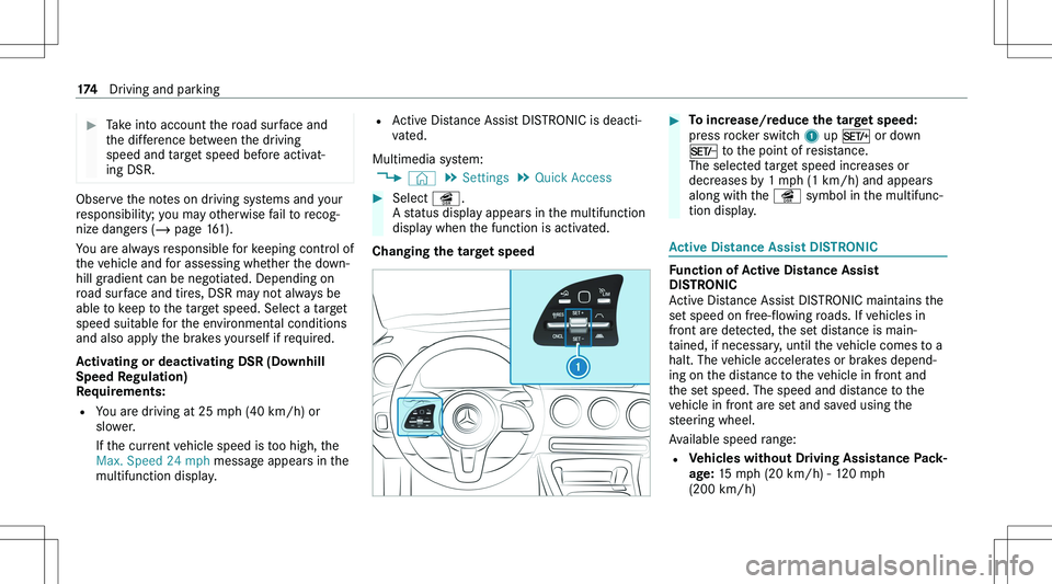 MERCEDES-BENZ GLA 2021  Owners Manual ��T�a�k�e� �i�n�t�o� �a�c�c�o�u�n�t� �t�h�e� �r�o�a�d� �s�u�r�f�a�c�e� �a�n�d
�t�h�e� �d�i�f�f�e�r�e�n�c�e� �b�e�t�w�e�e�n� �t�h�e� �d�r�i�v�i�n�g
�s�p�e�e�d� �a�n�d� �t�a�r�g�e�t� �s�p�e�e�d� �b�e�f