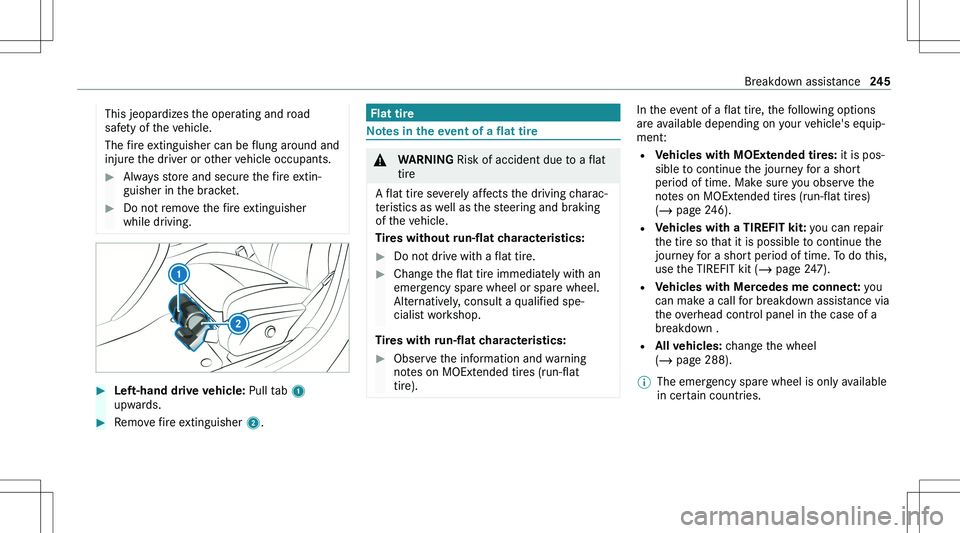 MERCEDES-BENZ GLA 2021  Owners Manual �T�h�i�s� �j�e�o�p�a�r�d�i�z�e�s� �t�h�e� �o�p�e�r�a�t�i�n�g� �a�n�d� �r�o�a�d
�s�a�f�e�t�y� �o�f� �t�h�e� �v�e�h�i�c�l�e�.
�T�h�e� �f�i�r�e� �e�x�t�i�n�g�u�i�s�h�e�r� �c�a�n� �b�e� �f�l�u�n�g� �a�r�o