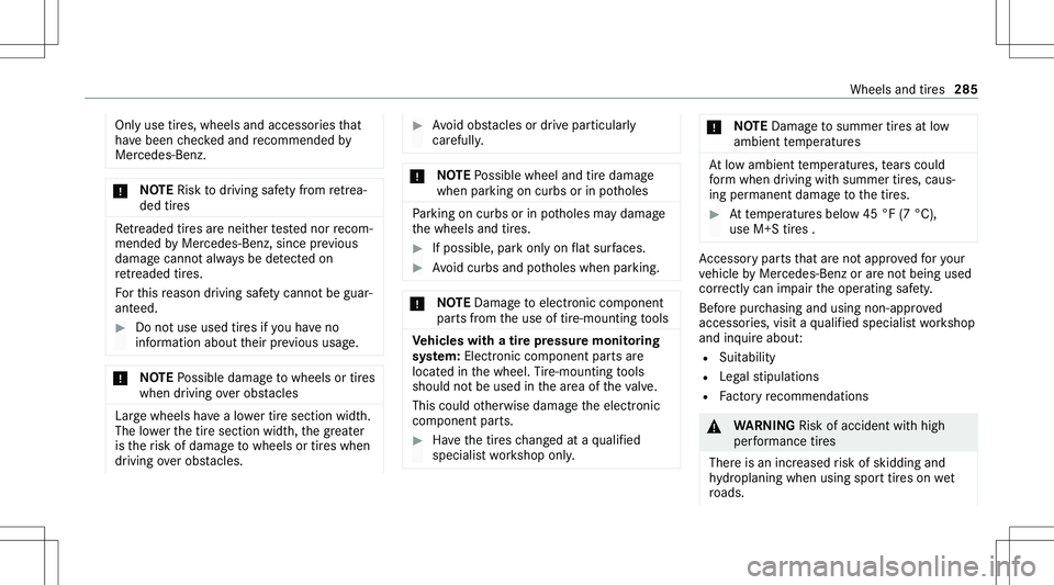 MERCEDES-BENZ GLA 2021  Owners Manual �O�n�l�y� �u�s�e� �t�i�r�e�s�,� �w�h�e�e�l�s� �a�n�d� �a�c�c�e�s�s�o�r�i�e�s� �t�h�a�t
�h�a�v�e� �b�e�e�n� �c�h�e�c�k�e�d� �a�n�d� �r�e�c�o�m�m�e�n�d�e�d� �b�y
�M�e�r�c�e�d�e�s�-�B�e�n�z�.�*�N�O�T�E �