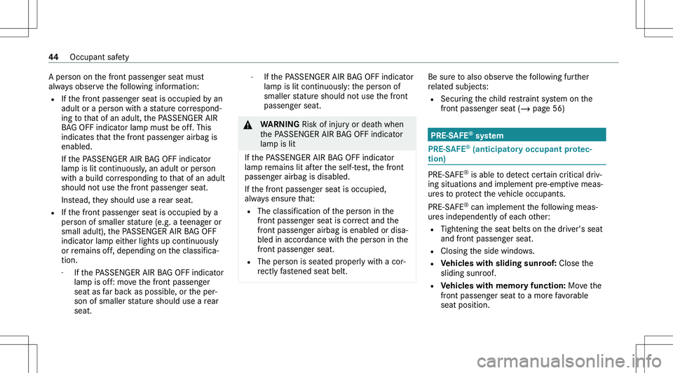 MERCEDES-BENZ GLA 2021 Service Manual �A� �p�e�r�s�o�n� �o�n� �t�h�e� �f�r�o�n�t� �p�a�s�s�e�n�g�e�r� �s�e�a�t� �m�u�s�t
�a�l�w�a�y�s� �o�b�s�e�r�v�e� �t�h�e� �f�o�l�l�o�w�i�n�g� �i�n�f�o�r�m�a�t�i�o�n�:
�= �I�f� �t�h�e� �f�r�o�n�t� �p�a�