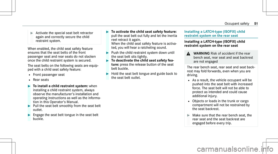 MERCEDES-BENZ GLA 2021 Workshop Manual ��A�c�t�i�v�a�t�e� �t�h�e� �s�p�e�c�i�a�l� �s�e�a�t� �b�e�l�t� �r�e�t�r�a�c�t�o�r
�a�g�a�i�n� �a�n�d� �c�o�r�r�e�c�t�l�y� �s�e�c�u�r�e� �t�h�e� �c�h�i�l�d
�r�e�s�t�r�a�i�n�t� �s�y�s�t�e�m�.
�W�h�e�n�