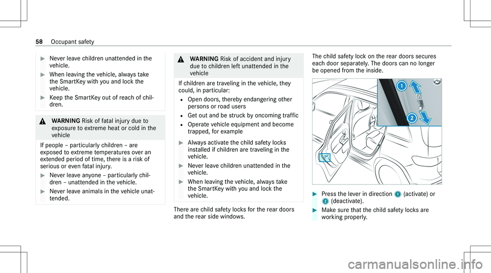 MERCEDES-BENZ GLA 2021 Workshop Manual ��N�e�v�e�r� �l�e�a�v�e� �c�h�i�l�d�r�e�n� �u�n�a�t�t�e�n�d�e�d� �i�n� �t�h�e
�v�e�h�i�c�l�e�.��W�h�e�n� �l�e�a�v�i�n�g� �t�h�e� �v�e�h�i�c�l�e�,� �a�l�w�a�y�s� �t�a�k�e
�t�h�e� �S�m�a�r�t�K�e�y� �w