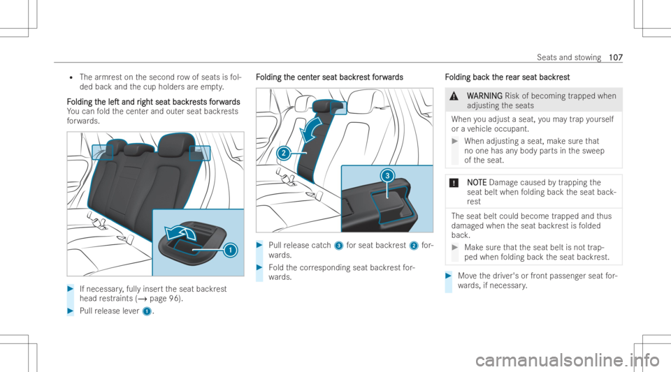 MERCEDES-BENZ GLA 2022  Owners Manual R
The armr est onthesecond row of seats isfol-
ded backand thecup holder sar eem pty.
F F
olding t olding
the he
leT leT
and r and
right seat bac ight
seat backr kr
es est
sf ts
for w or
war ar
ds d