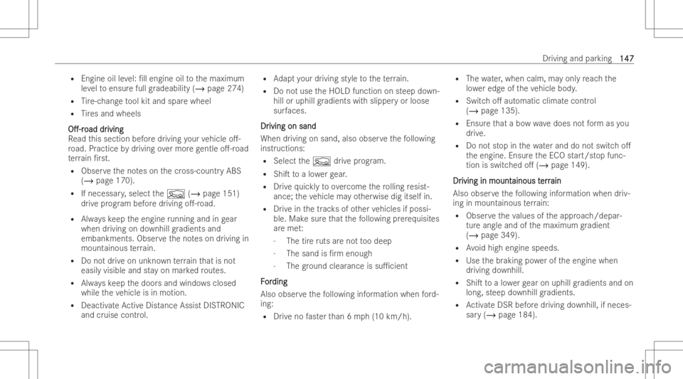 MERCEDES-BENZ GLA 2022  Owners Manual R
Engi neoilleve l:/ll engine oiltothemaximum
le ve lto ensur efull gradeabi lity(/ page274)
R Tire -cha ngeto ol kit and sparewheel
R Tire sand wheels
O.-r O.-r
oad oad
dr dr
ivi ng ivi
ng
Re ad t