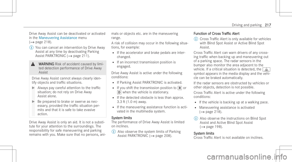 MERCEDES-BENZ GLA 2022  Owners Manual Dr
ive Aw ayAss istcanbe dea ctivated oractivated
in theManeuve ringAssistance menu
(/ page218).
% Youcan cancel aninterve ntion byDrive Aw ay
Ass istatanytime bydeactiv atingParking
Assist PARK TRON 