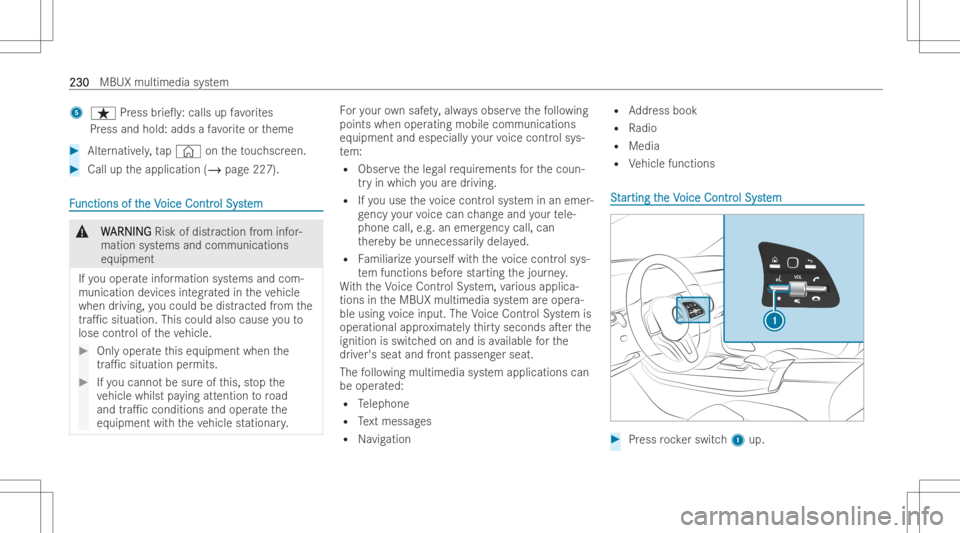 MERCEDES-BENZ GLA 2022  Owners Manual 5
ß Press brie0 y:calls upfavo rite s
Pr ess and hold: adds afa vo rite or theme #
Alternativ ely, tap© ontheto uc hscr een. #
Call uptheapplication (/page227). FF
unctions oft unctions
ofthe V he
