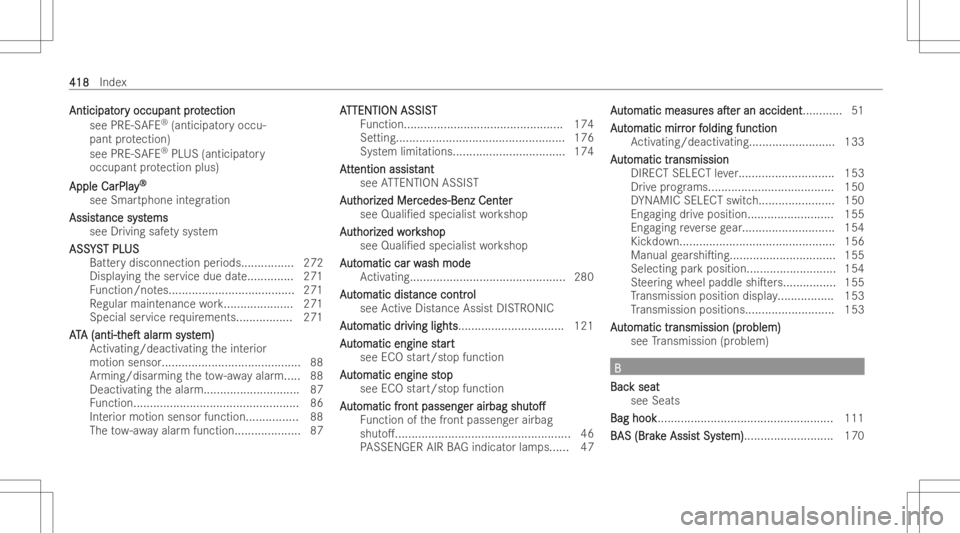 MERCEDES-BENZ GLA 2022  Owners Manual Antici
pat Antici
pator or
yocc upa ntprot y
occu pantpr otection ection
see PRE-S AFE®
(anticipat oryoccu-
pant protection)
see PRE-S AFE®
PL US (anticipat ory
occupant protection plus)
Apple CarPl