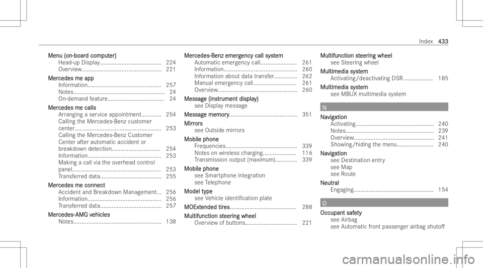 MERCEDES-BENZ GLA 2022  Owners Manual Menu
(on-boa r Menu
(on-boa rd com d
com put put
er) er)
Head -upDisplay............ .........................224
Ov ervie w..... .......... .................................221
Mer Mer
cedesme app ce