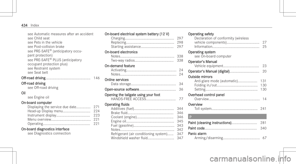 MERCEDES-BENZ GLA 2022  Owners Manual see
Automatic measur esaTer anaccident
see Child seat
see Pets intheve hicle
see Post-c ollisi on brak e
se ePRE -SAFE ®
(anti cipa tory occu-
pant protection)
see PRE-S AFE®
PL US (anticipat ory
o
