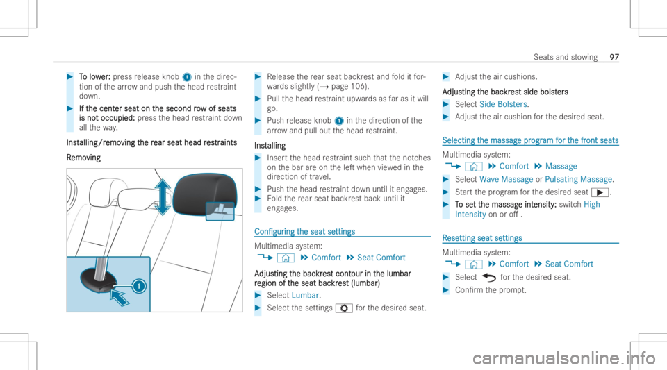 MERCEDES-BENZ GLA 2022  Owners Manual #
T T
o low o
lower er
: :
pr ess release knob1inthedir ec-
tion ofthear ro w and push thehead restr aint
do wn . #
Ift If
the cent he
center seat on t er
seat on the seco nd ro he
secon dro w of seat