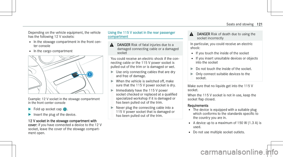 MERCEDES-BENZ GLA 2023  Owners Manual �D�e�p�e�n�d�i�n�g� �o�n� �t�h�e� �v�e�h�i�c�l�e� �e�q�u�i�p�m�e�n�t�,� �t�h�e� �v�e�h�i�c�l�e
�h�a�s� �t�h�e� �f�o�l�l�o�w�i�n�g� �1�2� �V� �s�o�c�k�e�t�s�:
�= �I�n� �t�h�e� �s�t�o�w�a�g�e� �c�o�m�p�