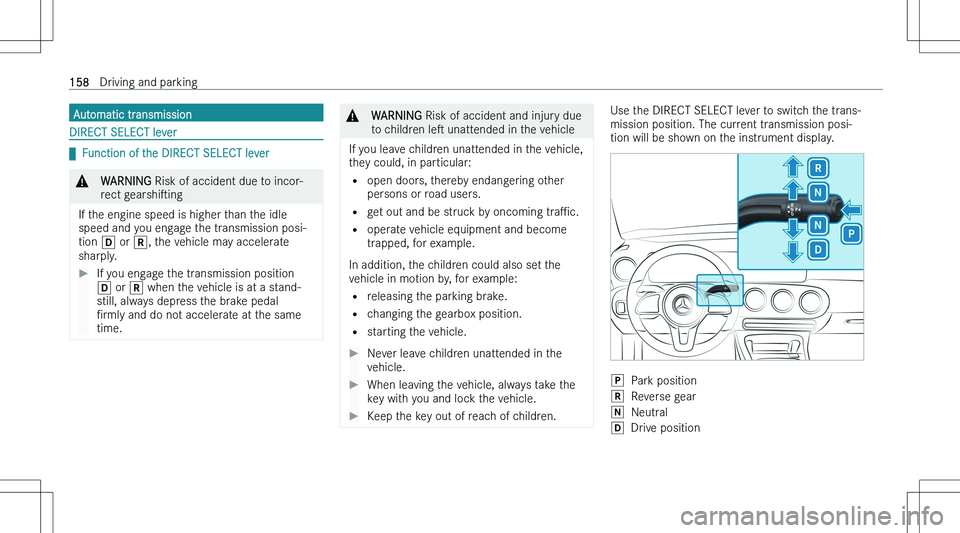 MERCEDES-BENZ GLA 2023  Owners Manual �A�u�t�o�m�a�t�i�c� �t�r�a�n�s�m�i�s�s�i�o�n
�D�I�R�E�C�T� �S�E�L�E�C�T� �l�e�v�e�r
q�F�u�n�c�t�i�o�n� �o�f� �t�h�e� �D�I�R�E�C�T� �S�E�L�E�C�T� �l�e�v�e�r
�&�W�A�R�N�I�N�G � �R�i�s�k� �o�f� �a�c�c�i