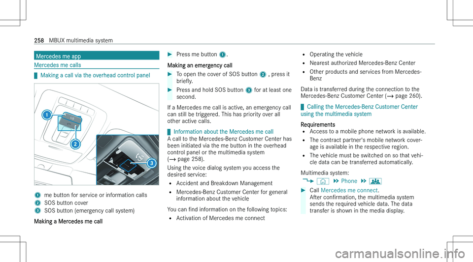 MERCEDES-BENZ GLA 2023  Owners Manual �M�e�r�c�e�d�e�s� �m�e� �a�p�p
�M�e�r�c�e�d�e�s� �m�e� �c�a�l�l�s
q�M�a�k�i�n�g� �a� �c�a�l�l� �v�i�a� �t�h�e� �o�v�e�r�h�e�a�d� �c�o�n�t�r�o�l� �p�a�n�e�l
�1�m�e� �b�u�t�t�o�n� �f�o�r� �s�e�r�v�i�c�