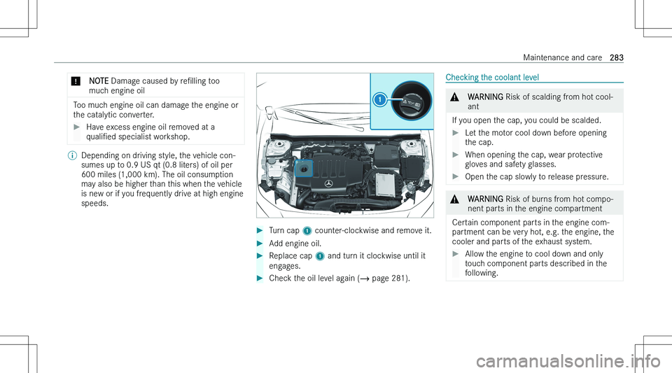 MERCEDES-BENZ GLA 2023  Owners Manual �*�N�O�T�E� �D�a�m�a�g�e� �c�a�u�s�e�d� �b�y�  �r�eN�l�l�i�n�g� �t�o�o
�m�u�c�h� �e�n�g�i�n�e� �o�i�l
�T�o�o� �m�u�c�h� �e�n�g�i�n�e� �o�i�l� �c�a�n� �d�a�m�a�g�e� �t�h�e� �e�n�g�i�n�e� �o�r
�t�h�e� 