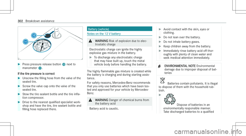 MERCEDES-BENZ GLA 2023  Owners Manual ��P�r�e�s�s� �p�r�e�s�s�u�r�e� �r�e�l�e�a�s�e� �b�u�t�t�o�n� �C� �n�e�x�t� �t�o
�m�a�n�o�m�e�t�e�r�  �B�.
�I�f� �t�h�e� �t�i�r�e� �p�r�e�s�s�u�r�e� �i�s� �c�o�r�r�e�c�t
��U�n�s�c�r�e�w� �t�h�e�  N�