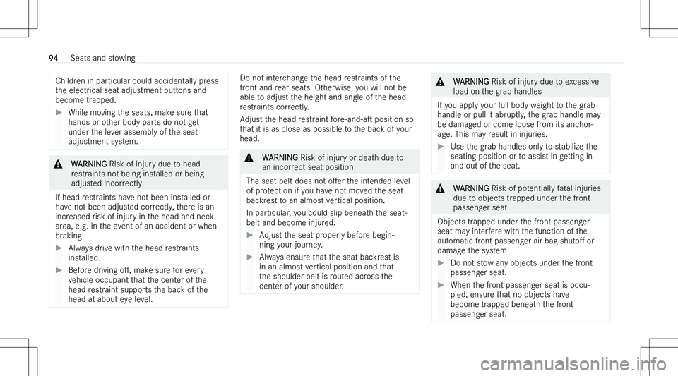 MERCEDES-BENZ GLA 2023  Owners Manual �C�h�i�l�d�r�e�n� �i�n� �p�a�r�t�i�c�u�l�a�r� �c�o�u�l�d� �a�c�c�i�d�e�n�t�a�l�l�y� �p�r�e�s�s
�t�h�e� �e�l�e�c�t�r�i�c�a�l� �s�e�a�t� �a�d�j�u�s�t�m�e�n�t� �b�u�t�t�o�n�s� �a�n�d
�b�e�c�o�m�e� �t�r�a