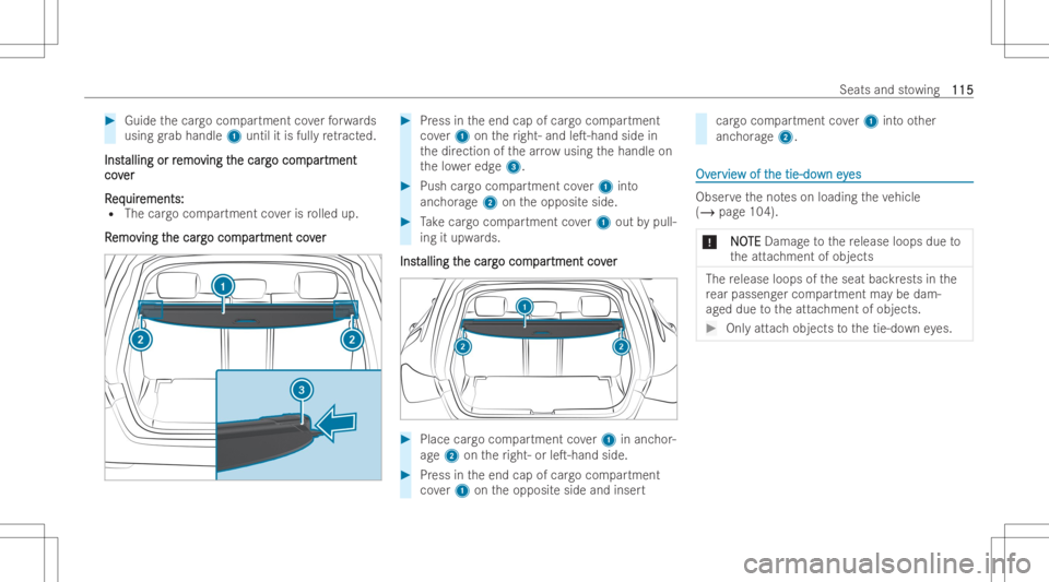 MERCEDES-BENZ GLB 2022  Owners Manual #
Guide thecar gocom partment coverfo rw ards
usin ggr ab handl e1 untilit is fully re tract ed.
Inst Inst
alling orr alli
ng orremo emo
ving t ving
the car he
car gocom go
com par par
tment tment
co 