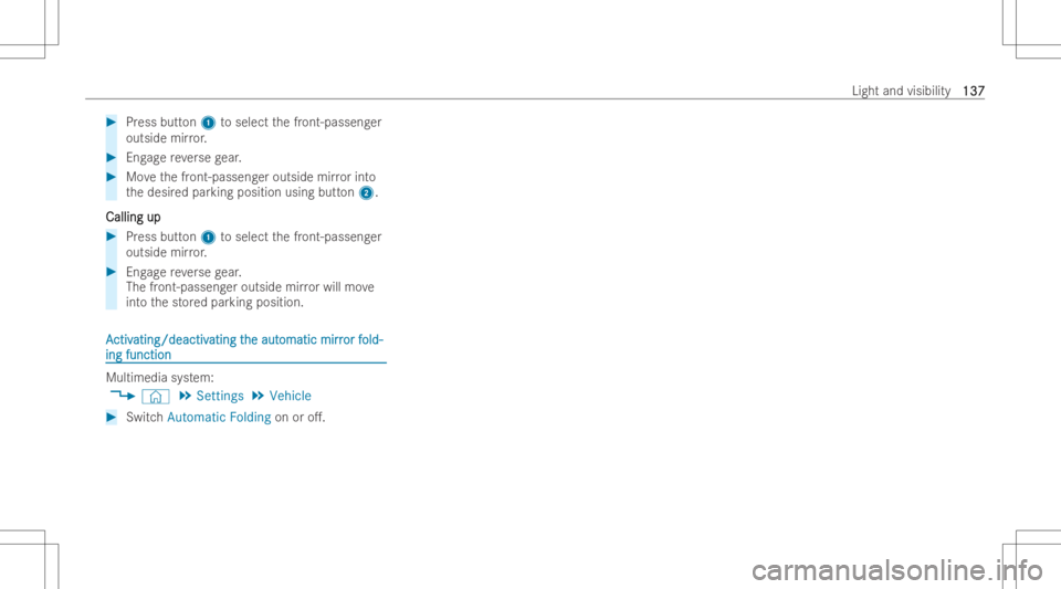 MERCEDES-BENZ GLB 2022  Owners Manual #
Press button1 toselect thefront-passeng er
outside mirror. #
Eng agere ve rsege ar. #
Movethefront-passeng eroutside mirrorint o
th edesir edpar king position usingbutton2.
Calling up Calling
up #
P