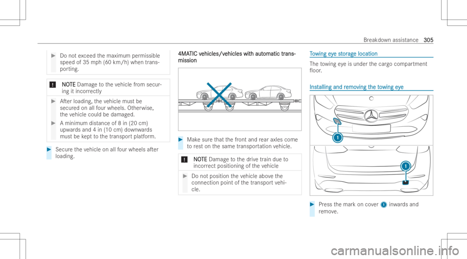 MERCEDES-BENZ GLB 2022  Owners Manual #
Donotex ceed themaximum permissible
speed of35 mph(6 0km /h)wh en tran s-
po rting. *
N NO O
TE TE
Damag eto theve hicle from secur -
ing itinco rrectl y #
ATer loading, theve hicle mustbe
secur ed