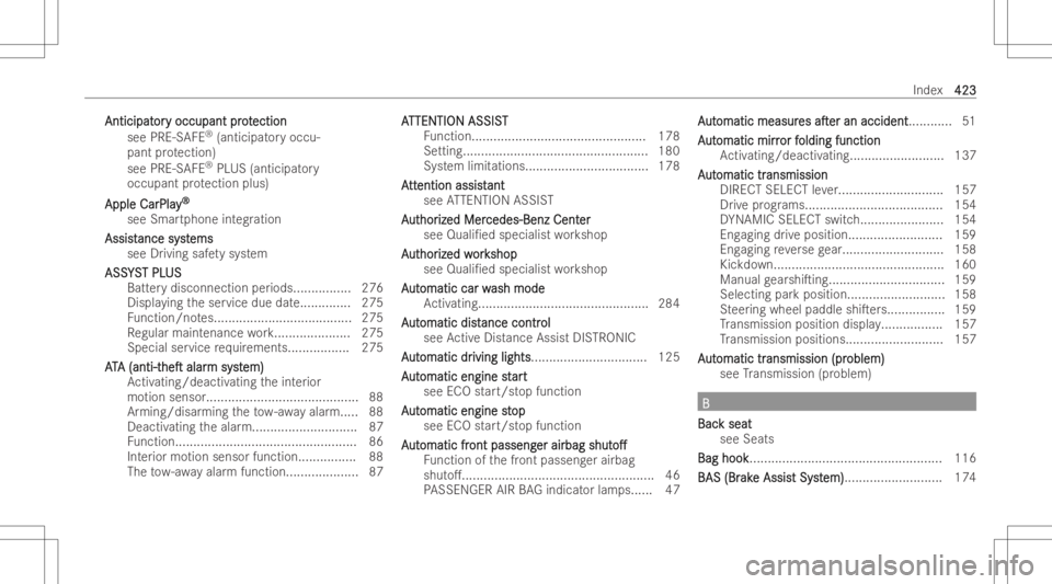 MERCEDES-BENZ GLB 2022  Owners Manual Antici
pat Antici
pator or
yocc upa ntprot y
occu pantpr otection ection
see PRE-S AFE®
(anticipat oryoccu-
pant protection)
see PRE-S AFE®
PL US (anticipat ory
occupant protection plus)
Apple CarPl