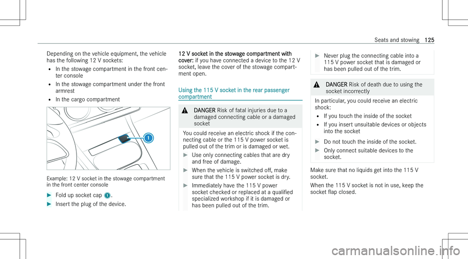 MERCEDES-BENZ GLB 2023  Owners Manual �D�e�p�e�n�d�i�n�g� �o�n� �t�h�e� �v�e�h�i�c�l�e� �e�q�u�i�p�m�e�n�t�,� �t�h�e� �v�e�h�i�c�l�e
�h�a�s� �t�h�e� �f�o�l�l�o�w�i�n�g� �1�2� �V� �s�o�c�k�e�t�s�:
�= �I�n� �t�h�e� �s�t�o�w�a�g�e� �c�o�m�p�