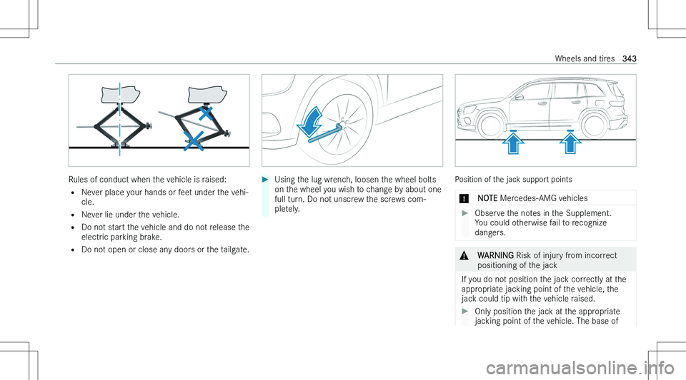 MERCEDES-BENZ GLB 2023  Owners Manual �R�u�l�e�s� �o�f� �c�o�n�d�u�c�t� �w�h�e�n� �t�h�e� �v�e�h�i�c�l�e� �i�s� �r�a�i�s�e�d�:�= �N�e�v�e�r� �p�l�a�c�e� �y�o�u�r� �h�a�n�d�s� �o�r� �f�e�e�t� �u�n�d�e�r� �t�h�e� �v�e�h�i�-
�c�l�e�.
�= �N�e
