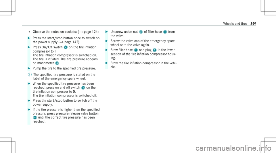 MERCEDES-BENZ GLB 2023  Owners Manual �=�O�b�s�e�r�v�e� �t�h�e� �n�o�t�e�s� �o�n� �s�o�c�k�e�t�s�:� �( �� �p�a�g�e� �1�2�4�)��P�r�e�s�s� �t�h�e� �s�t�a�r�t�/�s�t�o�p� �b�u�t�t�o�n� �o�n�c�e� �t�o� �s�w�i�t�c�h� �o�n
�t�h�e� �p�o�w�e�r� 